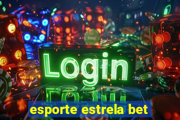 esporte estrela bet