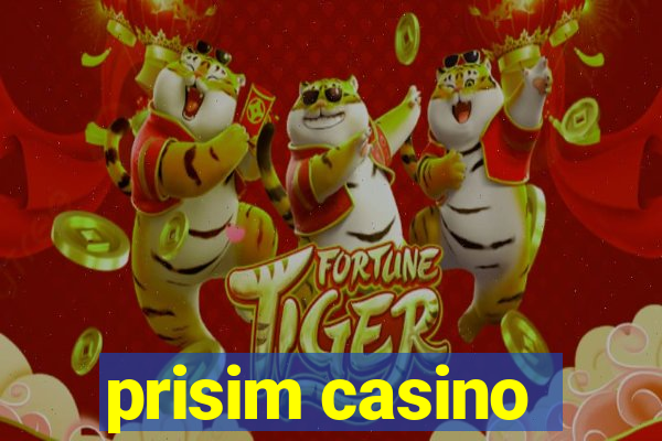 prisim casino