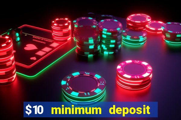 $10 minimum deposit australian casinos