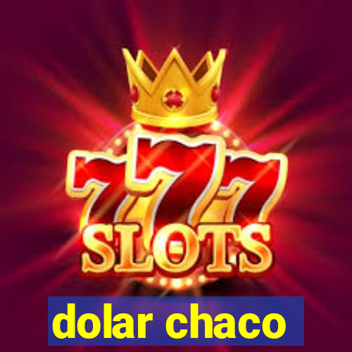 dolar chaco