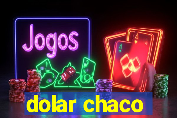 dolar chaco