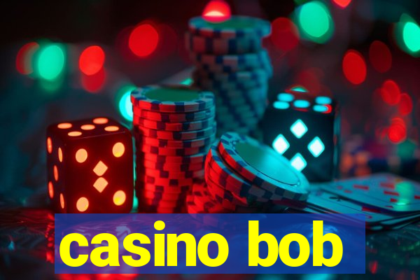 casino bob