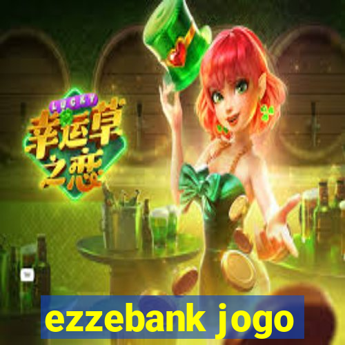 ezzebank jogo