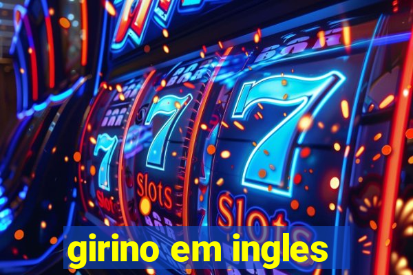 girino em ingles