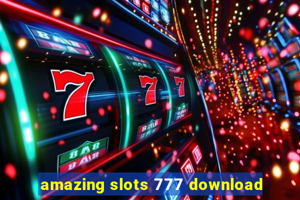 amazing slots 777 download