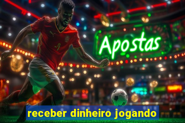 receber dinheiro jogando