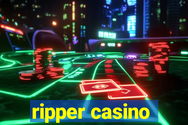 ripper casino