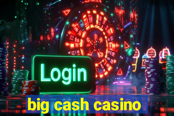 big cash casino