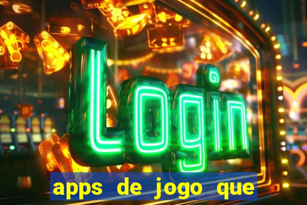 apps de jogo que ganha dinheiro