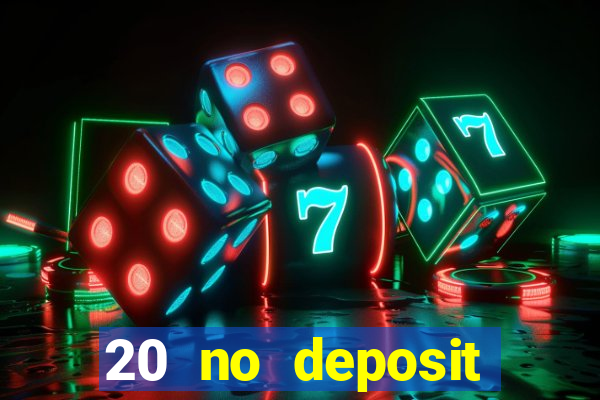 20 no deposit bonus casino