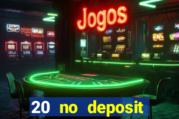 20 no deposit bonus casino