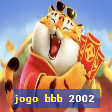 jogo bbb 2002 download android