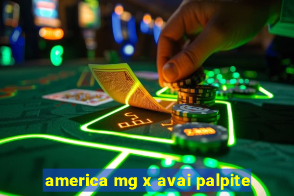 america mg x avai palpite