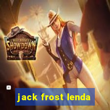 jack frost lenda