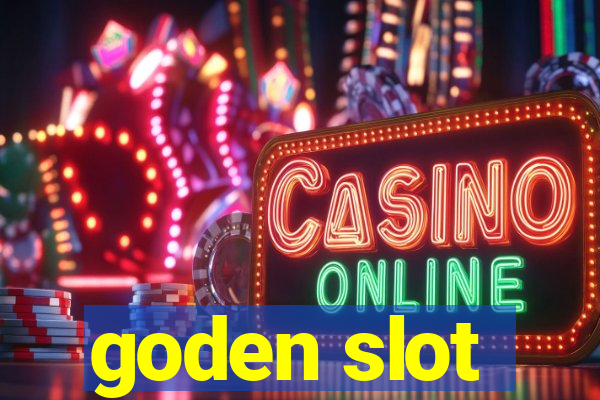 goden slot