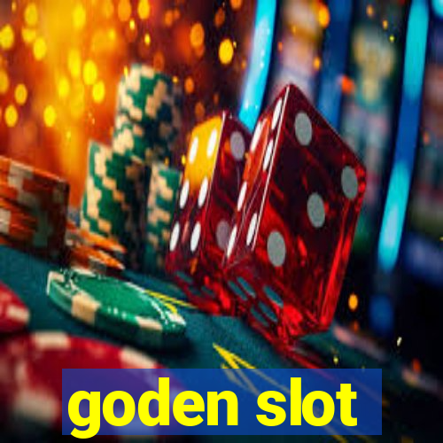 goden slot