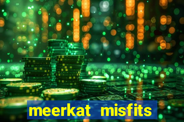 meerkat misfits slot game