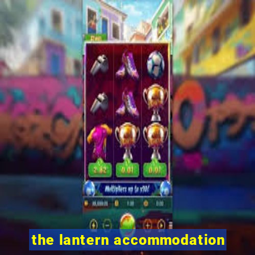 the lantern accommodation