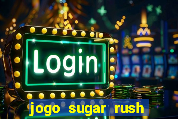 jogo sugar rush paga mesmo