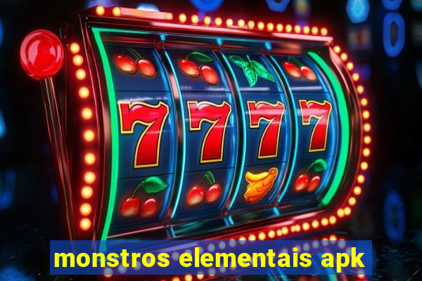 monstros elementais apk