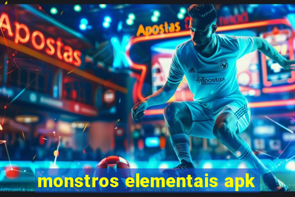 monstros elementais apk