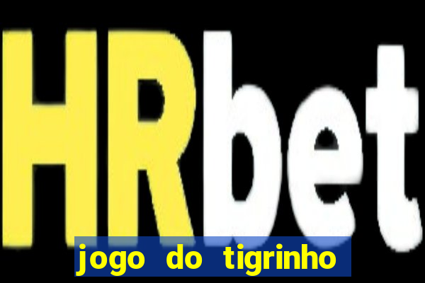 jogo do tigrinho minimo 5 reais