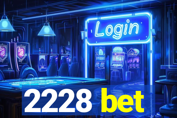 2228 bet