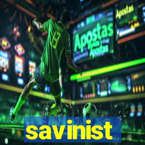 savinist