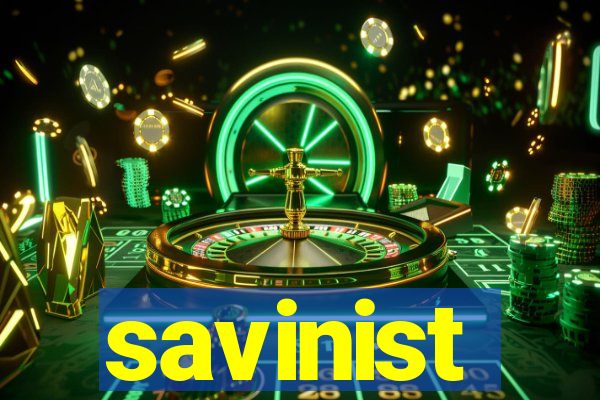 savinist