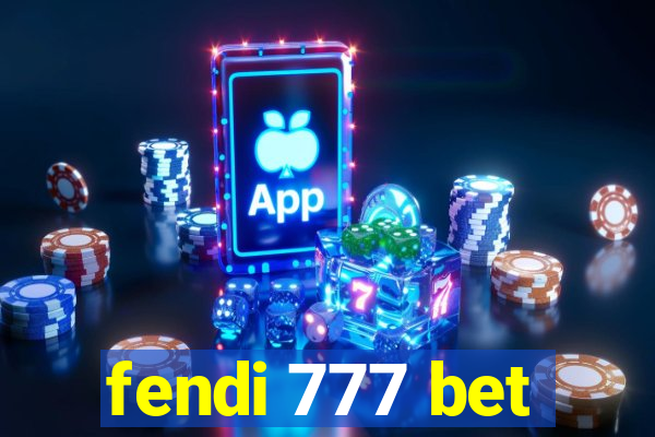 fendi 777 bet