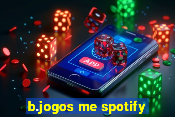 b.jogos me spotify