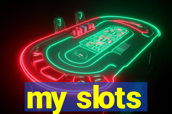 my slots