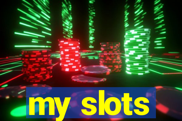 my slots