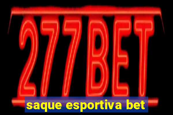 saque esportiva bet