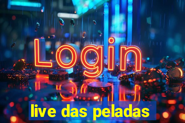 live das peladas