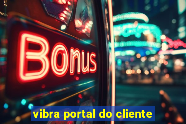 vibra portal do cliente