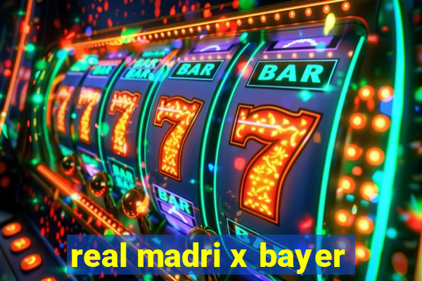 real madri x bayer