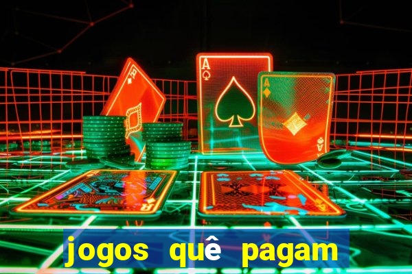 jogos quê pagam dinheiro de verdade