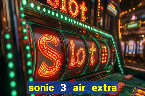 sonic 3 air extra slot characters