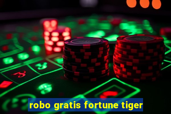 robo gratis fortune tiger