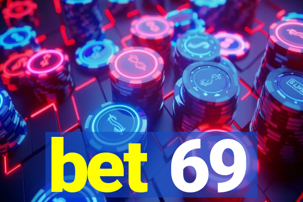 bet 69