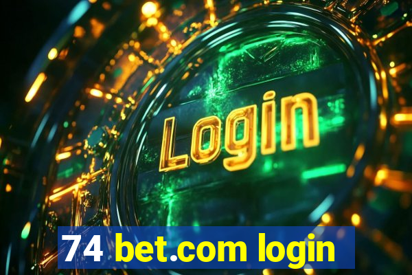 74 bet.com login