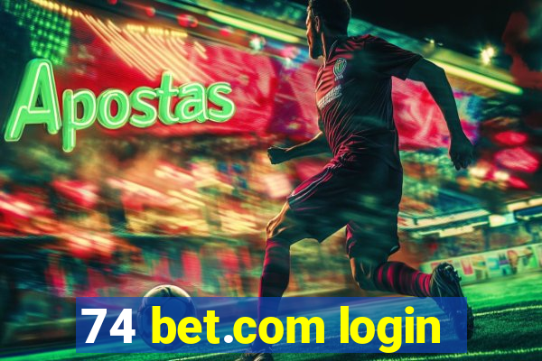 74 bet.com login