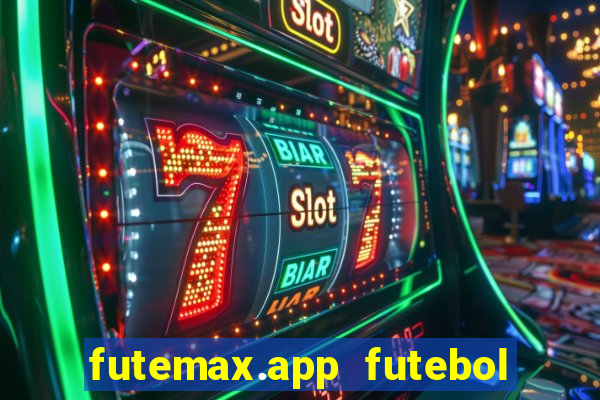 futemax.app futebol ao vivo