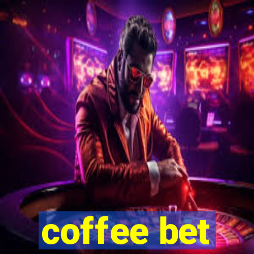 coffee bet