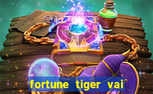 fortune tiger vai de bet