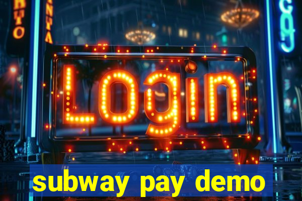 subway pay demo