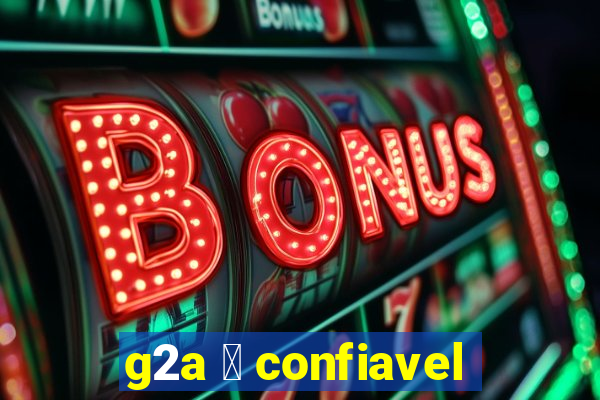 g2a 茅 confiavel