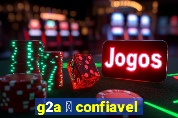 g2a 茅 confiavel