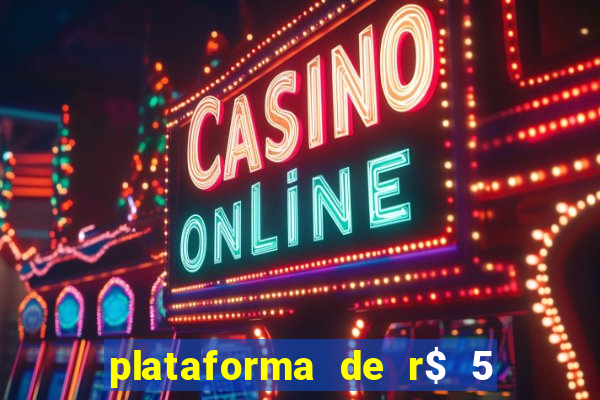 plataforma de r$ 5 para jogar